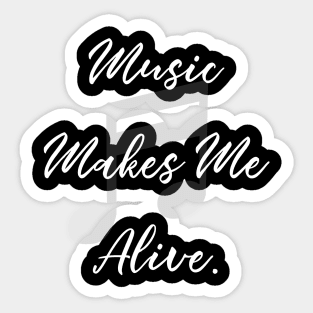 Music Makes Me Alive. Sticker